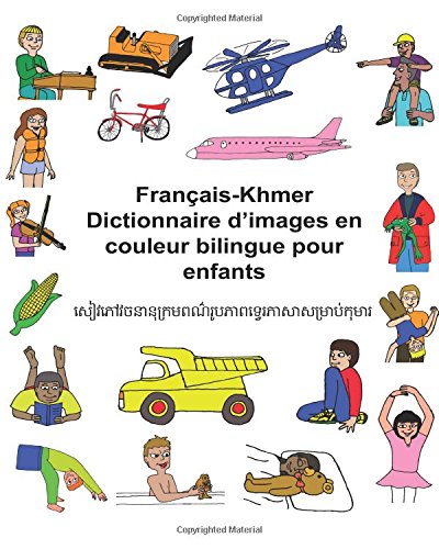 Français-Khmer Dictionnaire d'images en couleur bilingue pour enfants Français-Khmer Dictionnaire d'images en couleur bilingue pour enfants