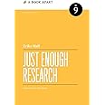 Just Enough Research: Second Edition