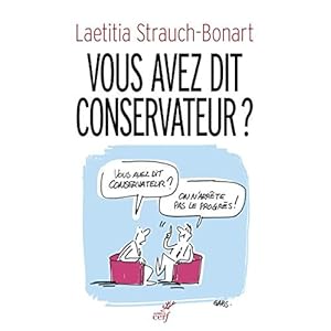Vous avez dit conservateur ? Précis d'une infirmité politique française. Livre en Ligne Vous avez dit conservateur ? Précis d'une infirmité politique française. Livre en Ligne - Telecharger Ebook
