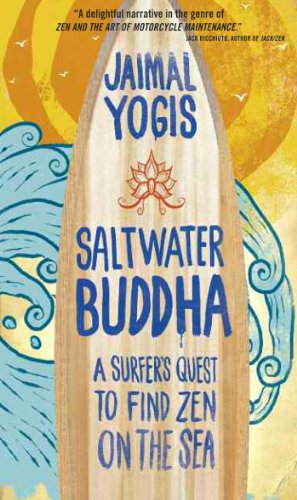 Saltwater Buddha: A Surfer's Quest to Find Zen on the Sea (English Edition)