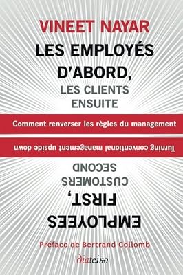 EDITIONS DIATEINO Les employés d'abord, les clients ensuite : Comment renverser les règles du management