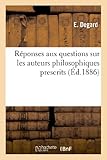 Image de Réponses aux questions sur les auteurs philosophiques prescrits pour la seconde partie: du baccalauréat ès-lettres par l'arrêté du 22 janvier 188