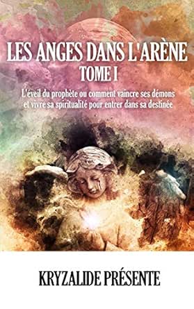 Les Anges Dans L Arene Tome I L Eveil Du Prophete Ebook Fifi Florence Amazon Fr Les Anges Dans L Arene Tome I L Eveil Du Prophete Ebook Fifi Florence Amazon Fr