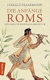 Die Anf�nge Roms: Geschichte einer Mosaikkultur (marixsachbuch) - Harald Haarmann