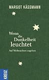 Image de Wenn die Dunkelheit leuchtet: Auf Weihnachten zugehen