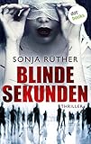 Bücher Neuerscheinungen 2022 - Blinde Sekunden: Thriller von Sonja Rüther
