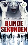 'Blinde Sekunden: Thriller' von Sonja Rüther