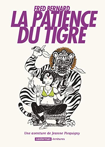 La patience du tigre : Une aventure de Jeanne Picquigny La patience du tigre : Une aventure de Jeanne Picquigny