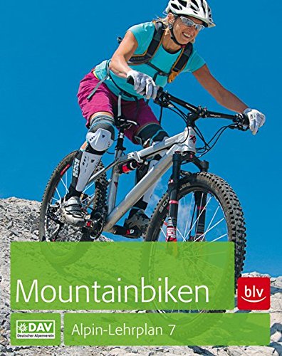 Preisvergleich Produktbild Mountainbiken: Alpin-Lehrplan 7 (BLV)