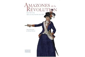 Amazones de la Révolution: Des femmes dans la tourmente de 1789
