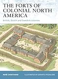 The Forts of Colonial North America: British, Dutch and Swedish colonies (Fortress, Band 101) by 