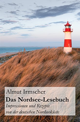Download Das Nordsee-Lesebuch: Impressionen und Rezepte von der deutschen Nordseeküste Download Das Nordsee-Lesebuch: Impressionen und Rezepte von der deutschen Nordseeküste