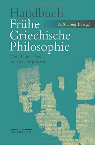 Download Handbuch Frühe Griechische Philosophie: Von Thales bis zu den Sophisten Download Handbuch Frühe Griechische Philosophie: Von Thales bis zu den Sophisten