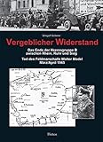 Image de Vergeblicher Widerstand: Das Ende der Heeresgruppe B zwischen Rhein, Ruhr und Sieg - Tod des Feldmar