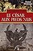 Le césar aux pieds nus: ...