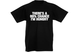loltops There's A 99% Chance I'm Hungry, Novelty T-Shirt for Boys, Kids