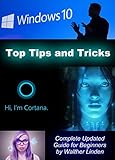 Image de Windows 10: Top Tips and Tricks: Complete Updated Guide for Beginners (English Edition)