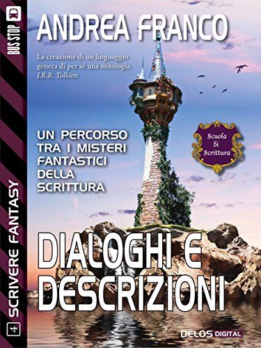 Dialoghi e descrizioni: Scrivere Fantasy 4 (Scuola di scrittura Scrivere Fantasy) Dialoghi e descrizioni: Scrivere Fantasy 4 (Scuola di scrittura Scrivere Fantasy)