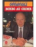 ECHEC AU CRIME. 30ans au quai des Orfèvres