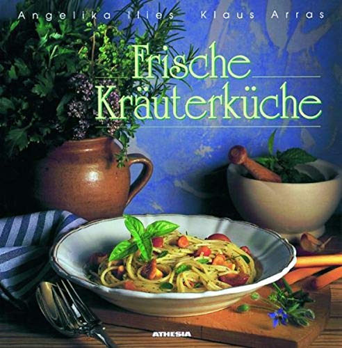 Preisvergleich Produktbild Frische Kräuterküche: Rezepte für alle Gelegenheiten