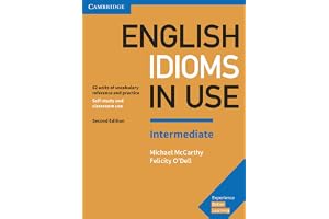English Idioms in Use Intermediate Book with Answers: Vocabulary Reference and Practice