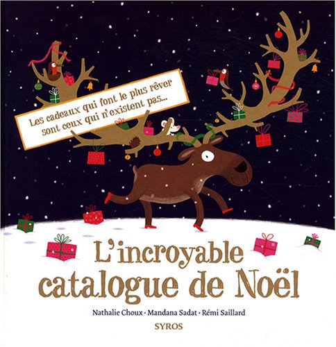 L'incroyable catalogue de Noël : Les cadeaux qui font le plus rêver sont ceux qui n'existent pas...