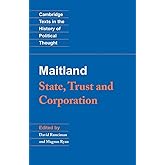 Maitland: State, Trust and Corporation (Cambridge Texts in the History of Political Thought)