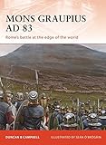 Mons Graupius AD 83: Rome's battle at the edge of the world (Campaign, Band 224) by 