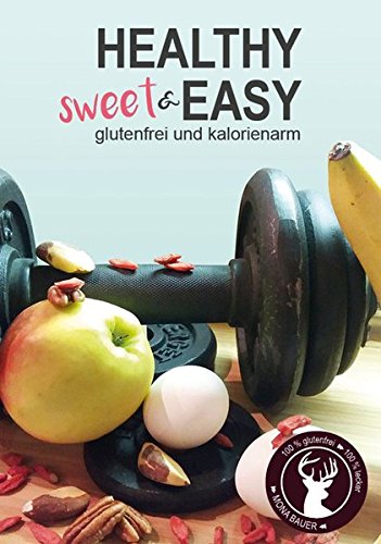 Download Healthy sweet & EASY: Glutenfrei und kalorienarm Download Healthy sweet & EASY: Glutenfrei und kalorienarm