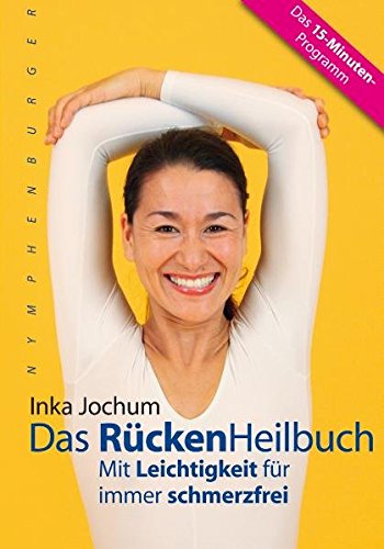 Download Das RückenHeilbuch: Mit Leichtigkeit für immer schmerzfrei. Das 15-Minuten-Programm Download Das RückenHeilbuch: Mit Leichtigkeit für immer schmerzfrei. Das 15-Minuten-Programm