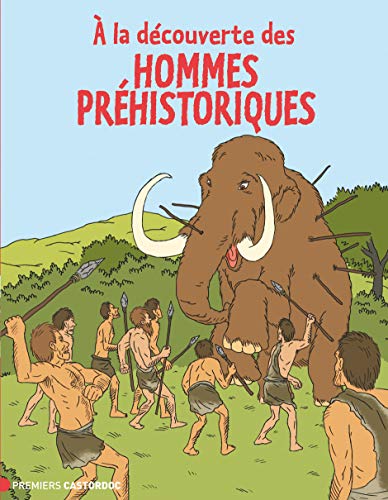 A la découverte des hommes préhistoriques A la découverte des hommes préhistoriques
