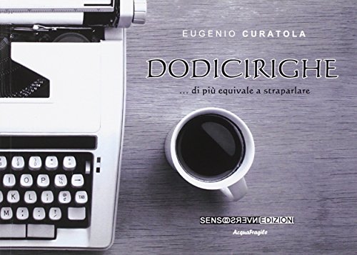 Dodicirighe... Di più equivale a straparlare