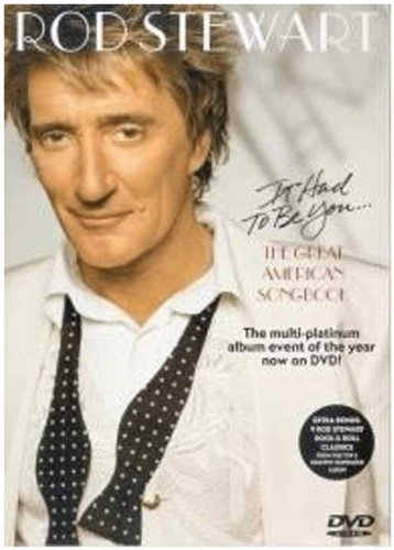 Stewart, Rod - It Had To Be You... The Great American Songbook [DVD]