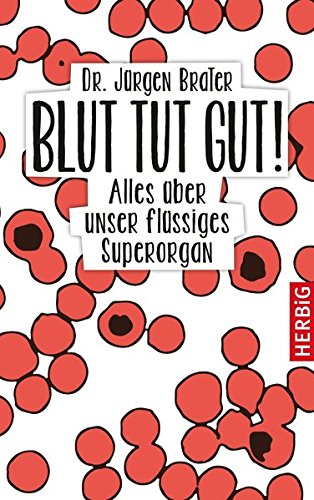 Download Blut tut gut: Alles über unser flüssiges Superorgan Download Blut tut gut: Alles über unser flüssiges Superorgan