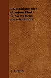 Image de L'Occultisme Hier Et Aujourd'hui - Le Merveilleux Prescientifique