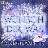 Der Erste Wächter: Wünsch Dir Was 1 by