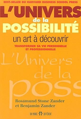 Livres Couvertures de L'UNIVERS DE LA POSSIBILITE - UN ART A DECOUVRIR TRANSFORMER SA VIE PERSONNELLE ET PROFESSIONNELLE