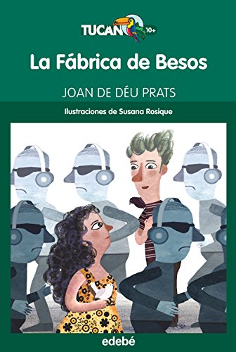 La fábrica de besos: 46 (Tucán Verde)