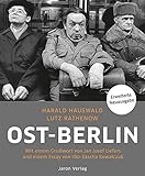 Ost-Berlin: Mit einem Grußwort von Jan Josef Liefers und einem Essay von Ilko-Sascha Kowalczuk by 