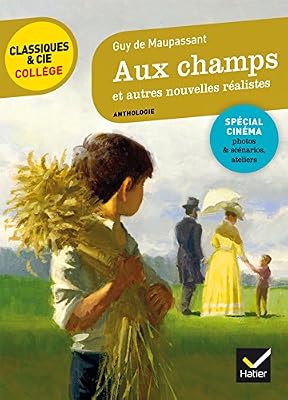 Hatier Aux champs et autres nouvelles réalistes (Maupassant): nouveau programme