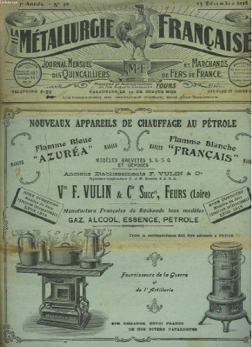 LA METALLURGIE FRANCAISE, JOURNAL MENSUEL DES QUINCAILIERS ET MARCHANDS DE FERS DE FRANCE N°36, 15 DECEMBRE 1918. LA DEMOBILISATION DES CONSORTIUMS / QUELQUES CONSEILS POUR LA PAIX/ L'ORGANISATION DE LA VICTOIRE/ INVENTEUR ET INDUSTRIEL / ... francais