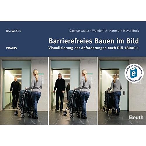 [PDF] Download Barrierefreies Bauen im Bild: Visualisierung der Anforderungen nach DIN 18040-1 (Beuth Praxis) Kostenlos