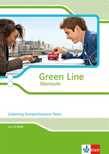 Green Line Oberstufe: Listening Comprehension Tests. Arbeitsheft mit CD-extra Klasse 11/12 (G8); Klasse 12/13 (G9) (Green Line Oberstufe. Ausgabe ab 2015)