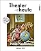 Produktbild Theater heute - Das Jahrbuch 2018: Neue Konflikte
