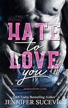 Hate to Love you: Zerbrechliche Liebe von [Sucevic, Jennifer]