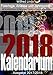 Kalendarium 2018 / 2019 - Feiertage, Anlässe, Sitten und deren Herkunft inklusive Kalender: Grundsätzliches und Wissenswertes rund um die Zeit - Was Sie zu Feiertagen schon immer wissen wollten by Wilfred Lindo