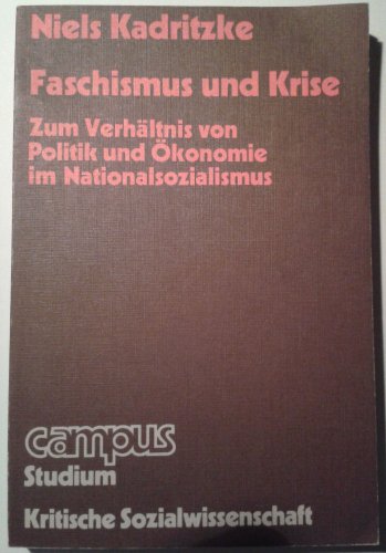 Faschismus und Krise: Zum Verhältnis von Politik und Ökonomie im Nationalsozialismus (Campus Studium alt)