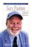 Gary Paulsen: Author and Wilderness Adventurer (People to Know) by 