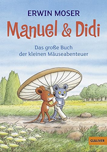 Manuel & Didi: Das große Buch der kleinen Mäuseabenteuer (Gulliver) Buchen