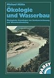 Image de Ökologie und Wasserbau: Ökologische Grundlagen von Gewässerverbauung und Wasserkraftnut